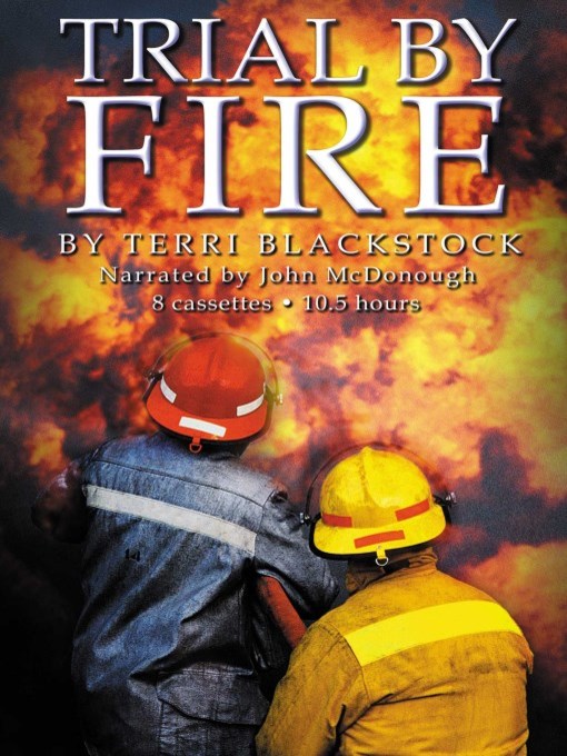 Title details for Trial by Fire by Terri Blackstock - Available
